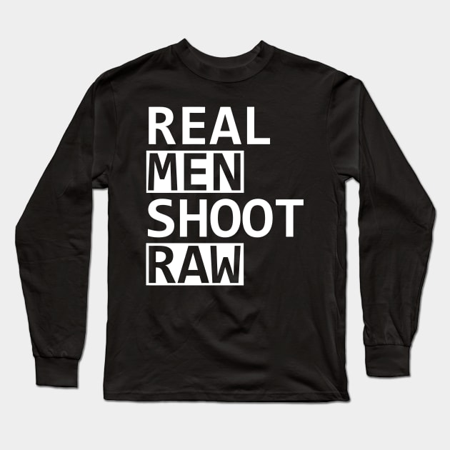 Real Men Shoot Raw Long Sleeve T-Shirt by Sigelgam31